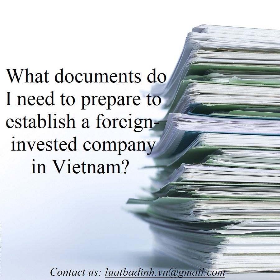 What documents do I need to prepare to establish a foreign-owned company in Vietnam?